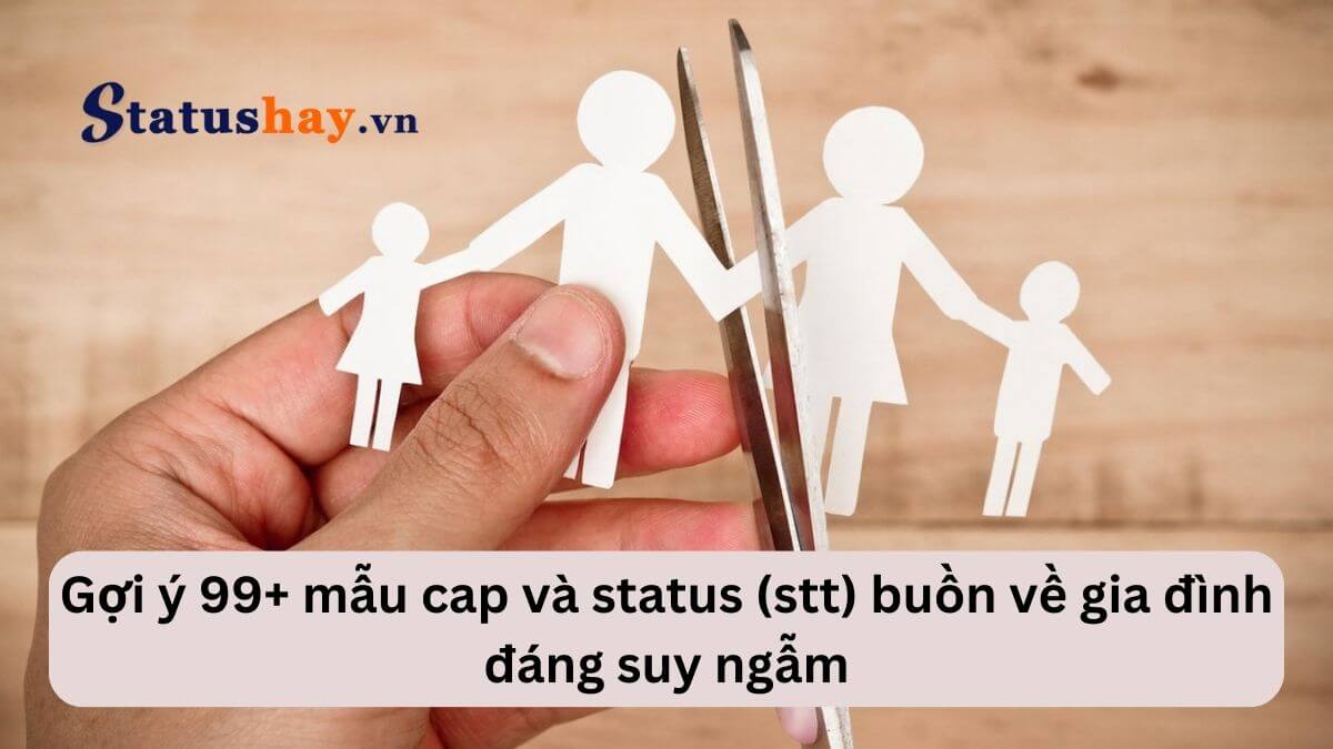 Stt buồn về gia đình