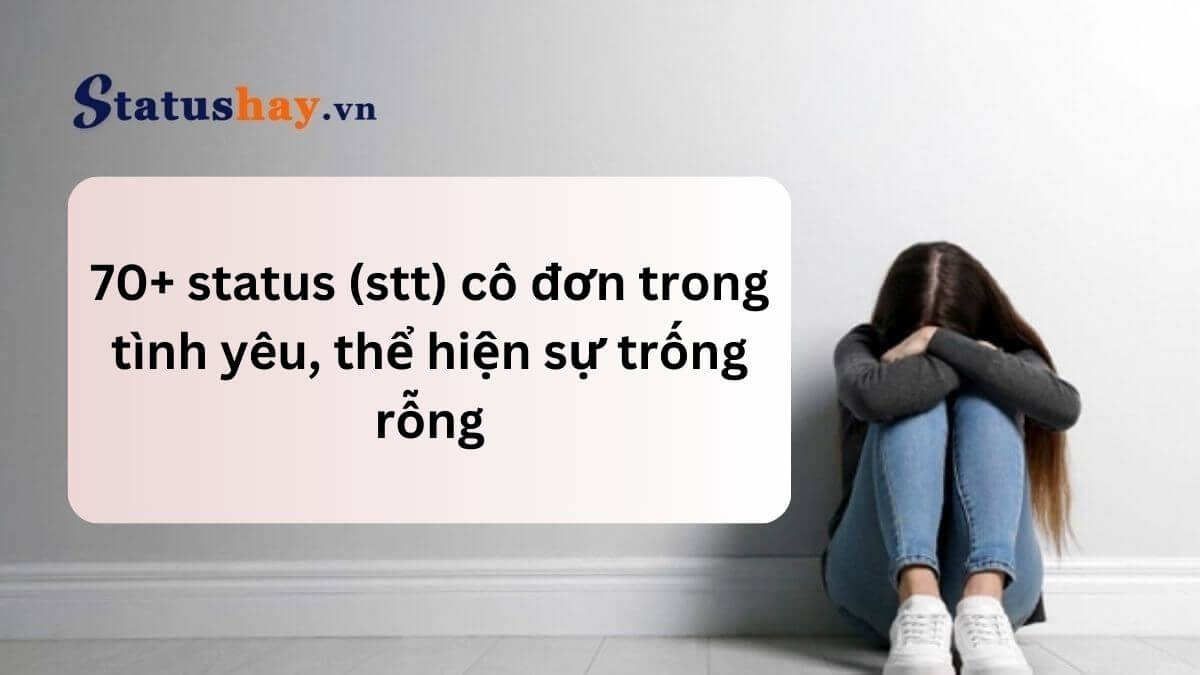 stt cô đơn trong tình yêu