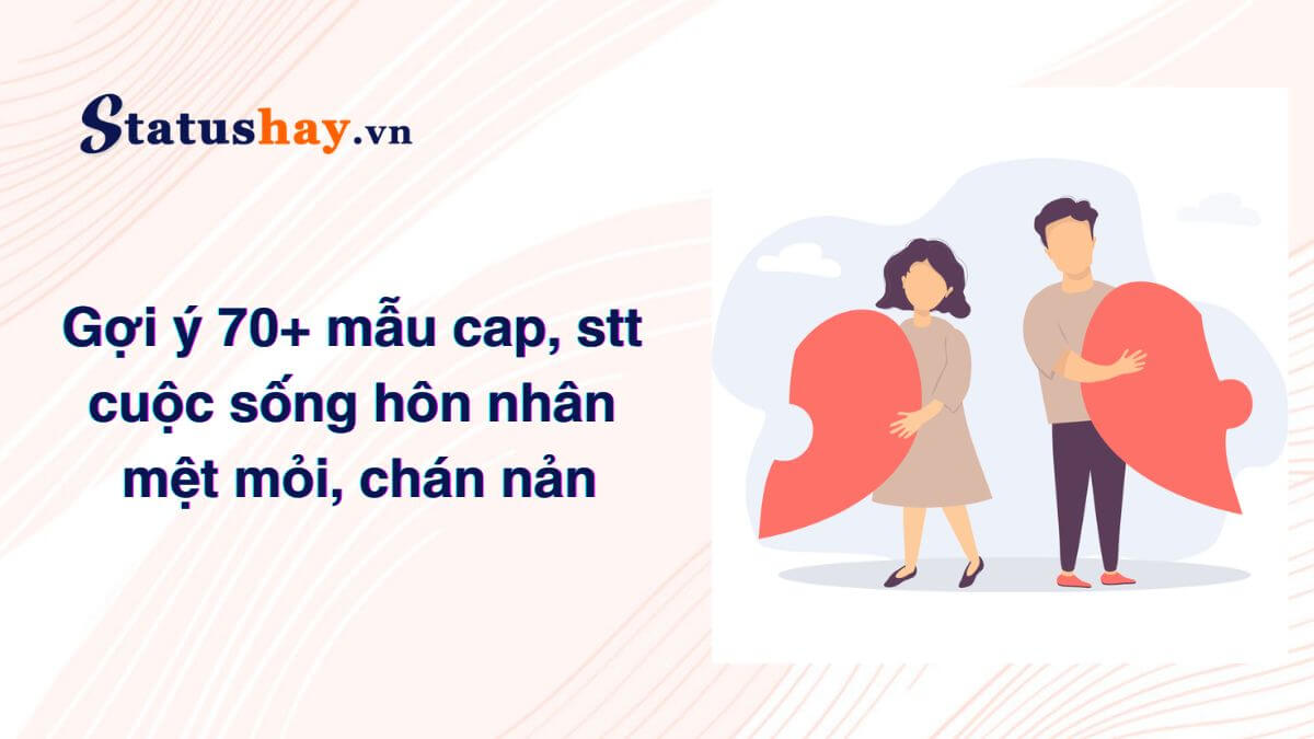 Stt cuộc sống hôn nhân mệt mỏi