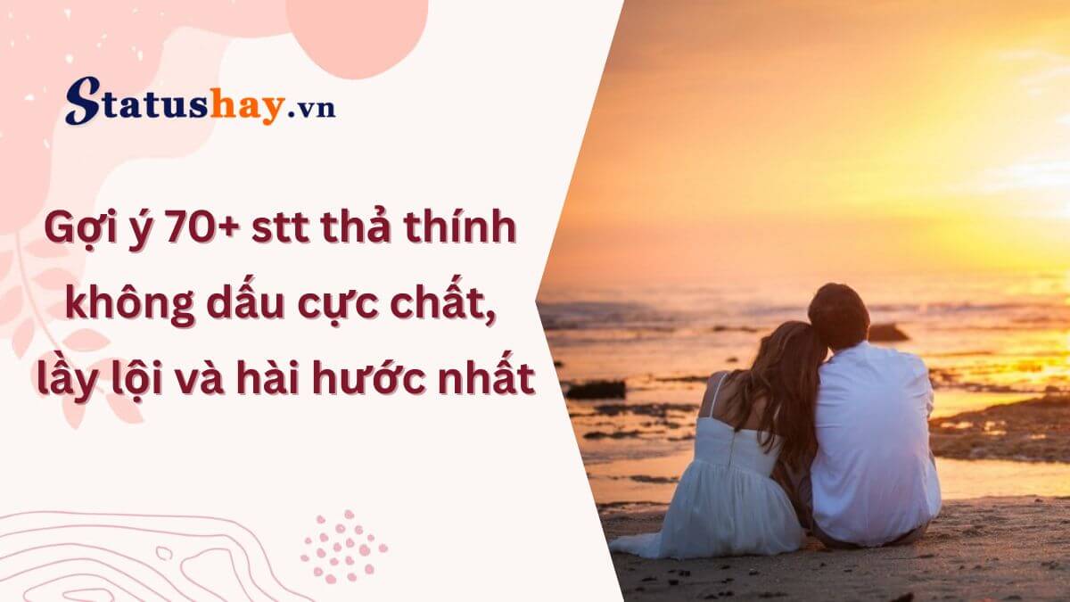 Stt thả thính không dấu