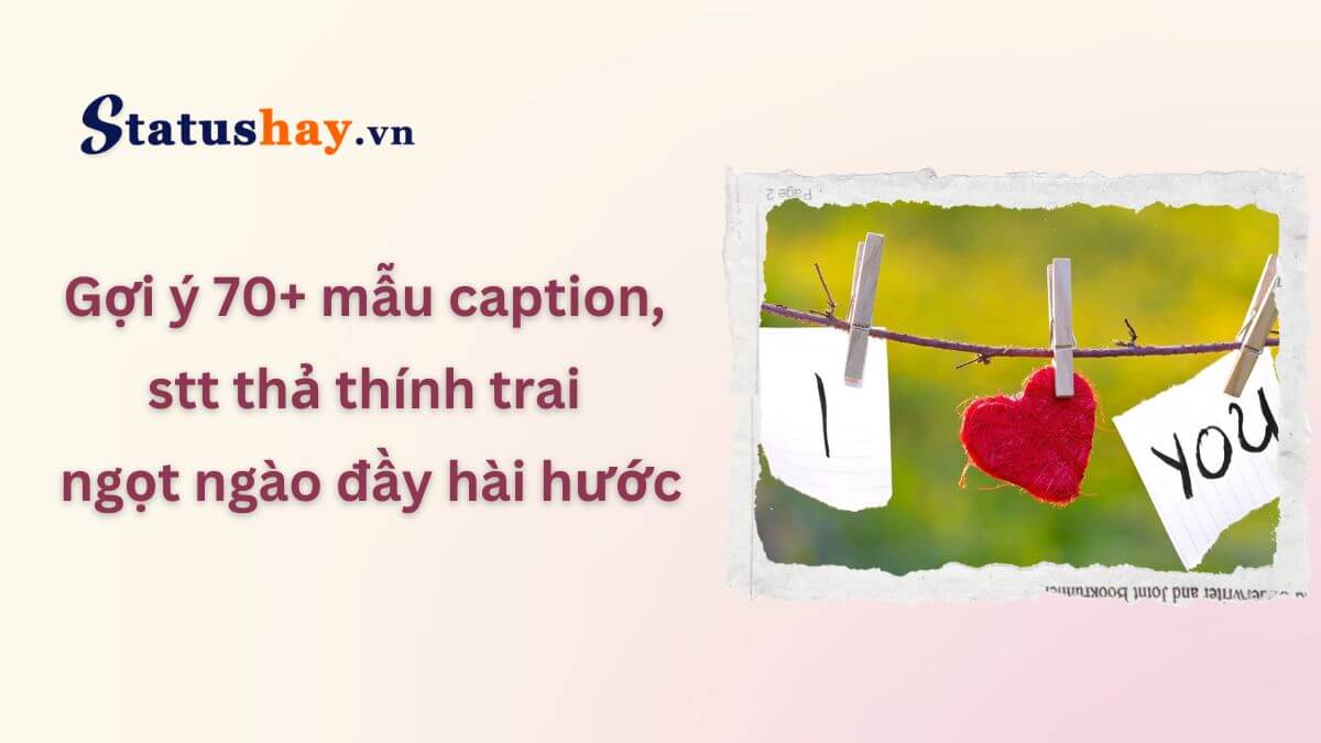 Stt thả thính trai