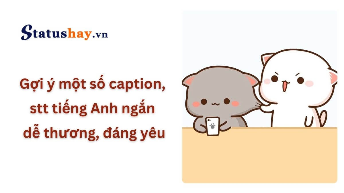 Stt tiếng Anh ngắn dễ thương