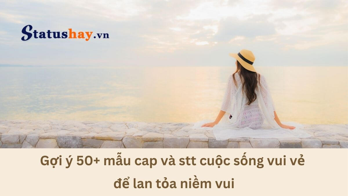 Stt cuộc sống vui vẻ